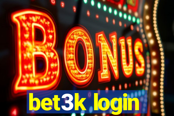 bet3k login