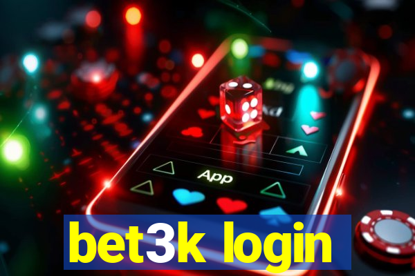 bet3k login