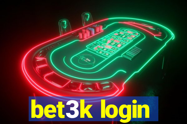 bet3k login