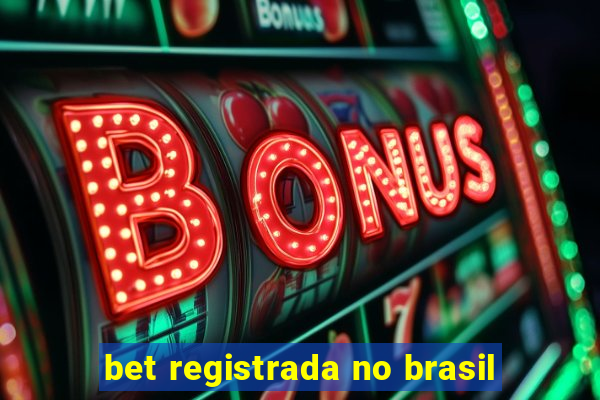 bet registrada no brasil