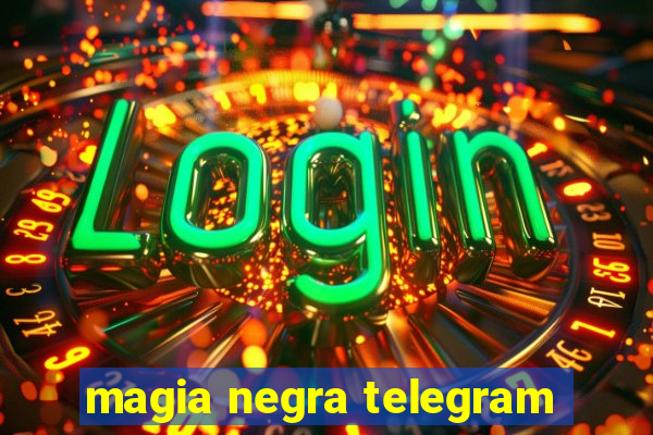 magia negra telegram