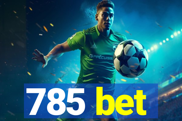 785 bet