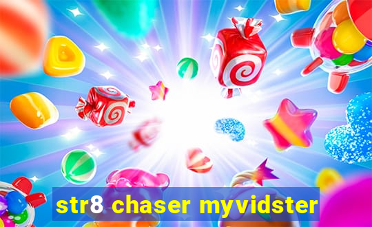 str8 chaser myvidster