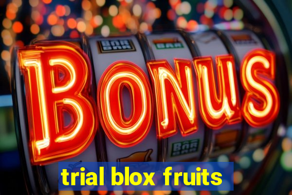 trial blox fruits