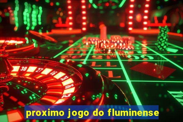 proximo jogo do fluminense