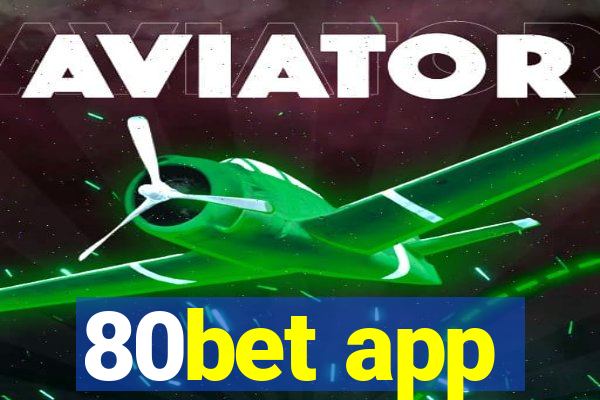 80bet app