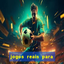 jogos reais para ganhar dinheiro