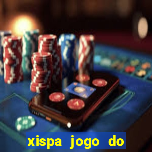 xispa jogo do bicho tabela