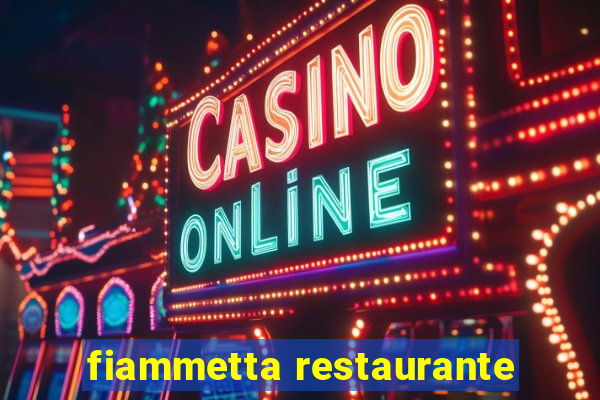 fiammetta restaurante