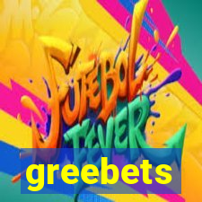 greebets