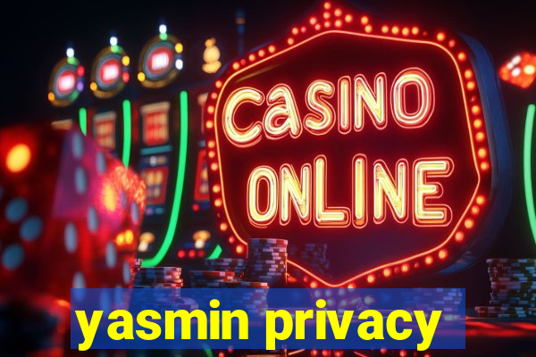 yasmin privacy