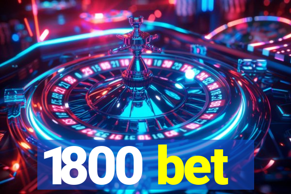 1800 bet