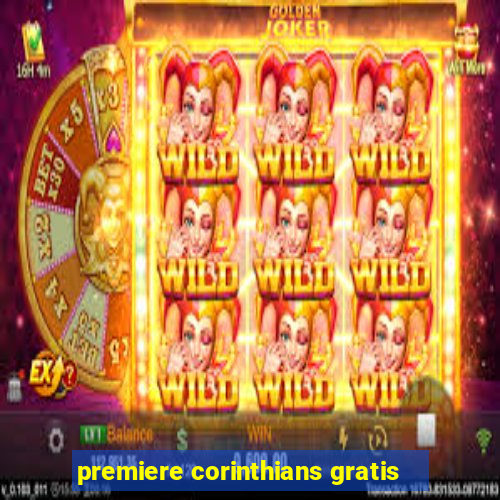 premiere corinthians gratis