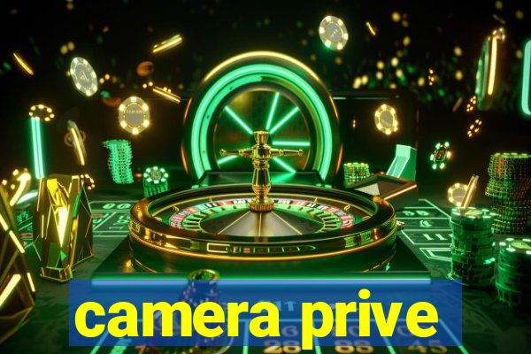 camera prive