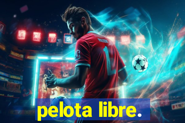 pelota libre.