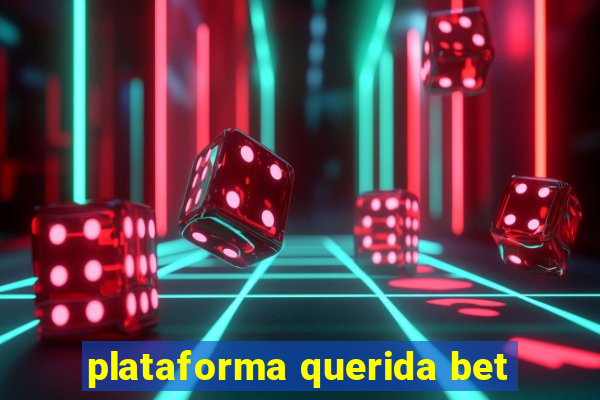 plataforma querida bet