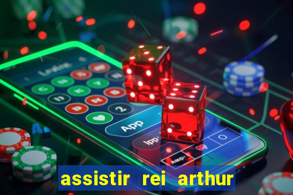 assistir rei arthur 2004 dublado