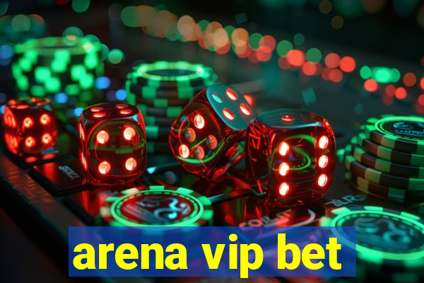 arena vip bet