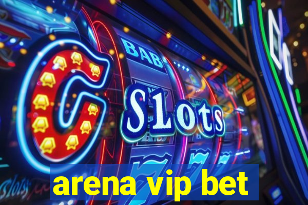 arena vip bet