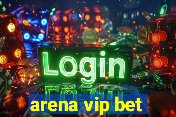 arena vip bet