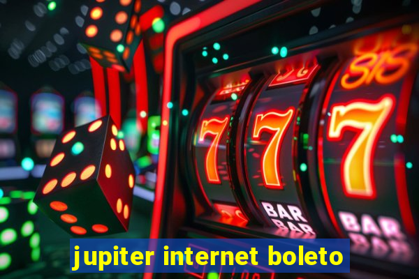 jupiter internet boleto