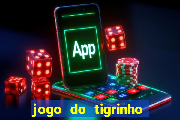 jogo do tigrinho bonus sem deposito