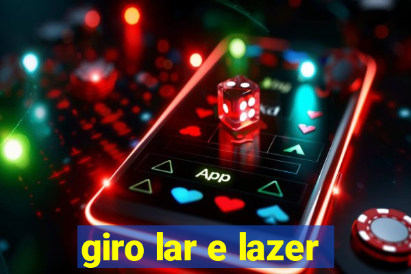 giro lar e lazer