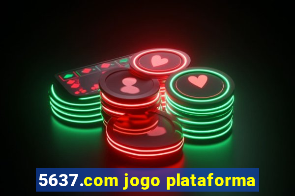 5637.com jogo plataforma