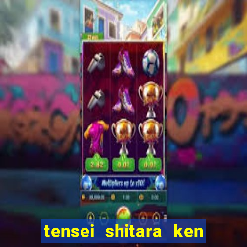 tensei shitara ken deshita dublado