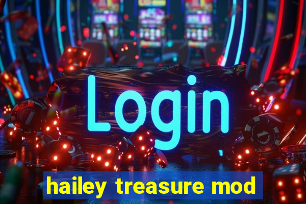 hailey treasure mod