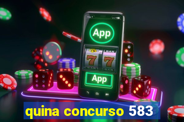 quina concurso 583