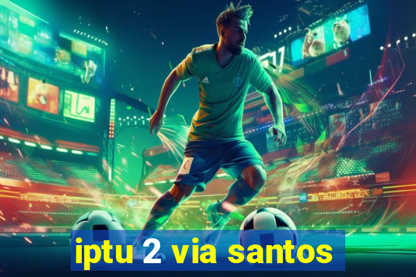 iptu 2 via santos