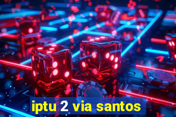 iptu 2 via santos