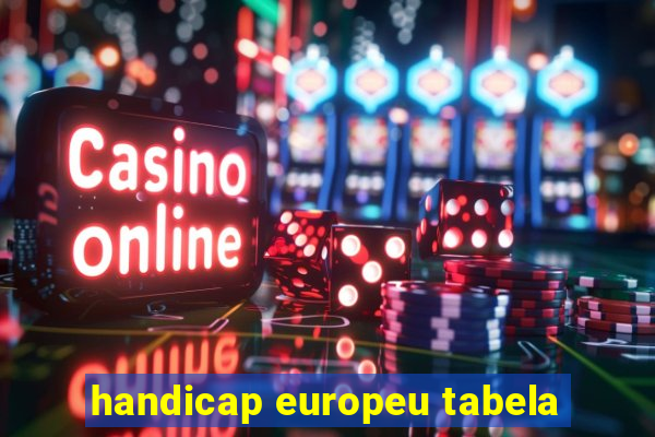 handicap europeu tabela