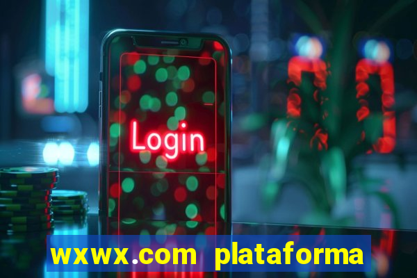 wxwx.com plataforma de jogos