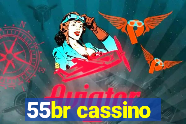 55br cassino