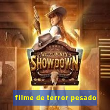 filme de terror pesado