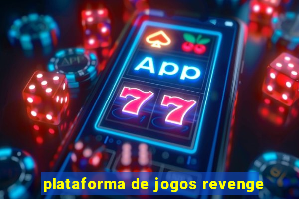 plataforma de jogos revenge