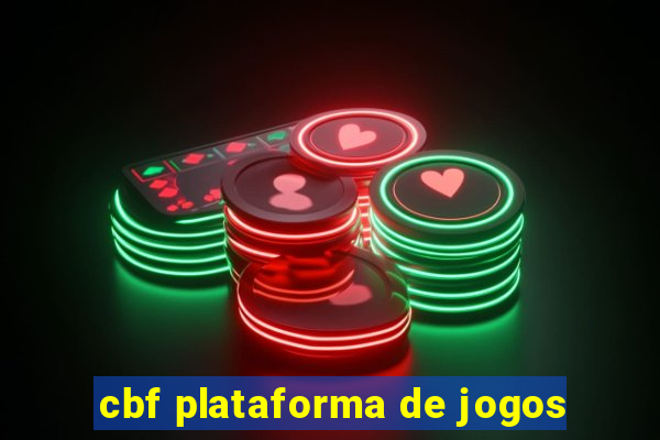 cbf plataforma de jogos