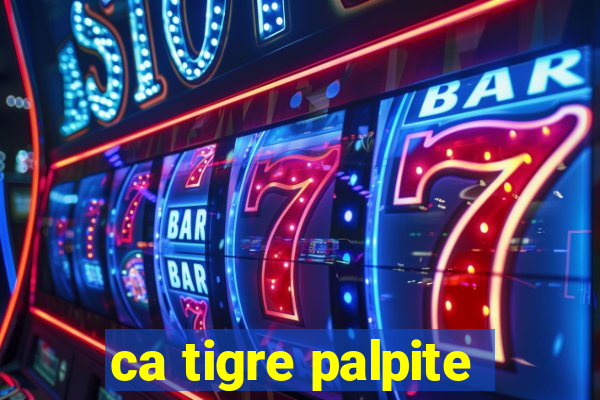 ca tigre palpite