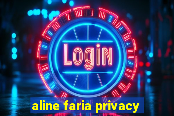 aline faria privacy