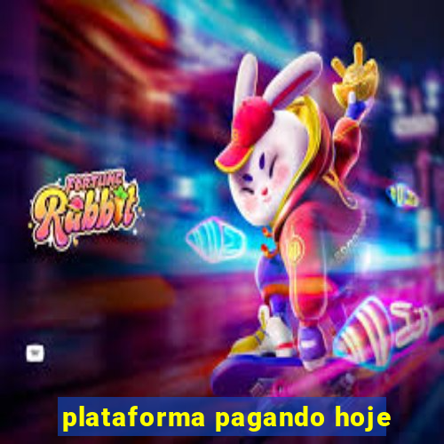 plataforma pagando hoje