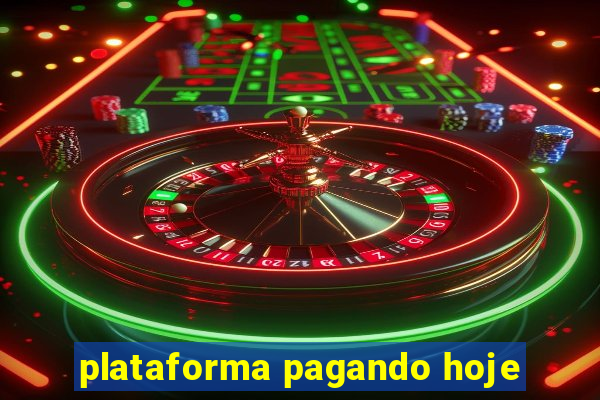 plataforma pagando hoje