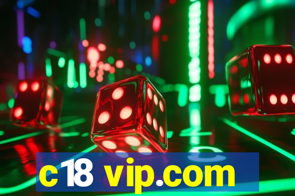 c18 vip.com