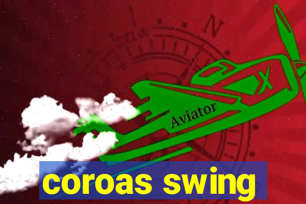 coroas swing