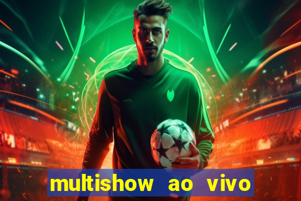 multishow ao vivo gratis online