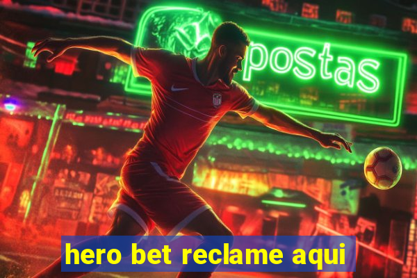 hero bet reclame aqui