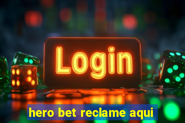 hero bet reclame aqui