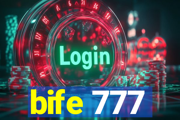 bife 777