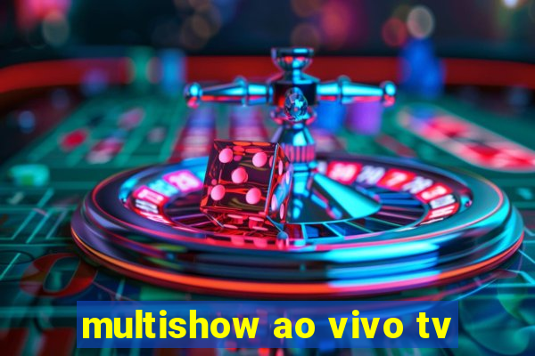 multishow ao vivo tv